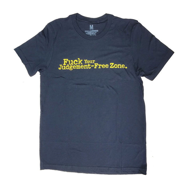 Universal Fuck Your Judgement-Free Zone T-Shirt Black Universal Fuck Your Judgement-Free Zone T-Shirt Black